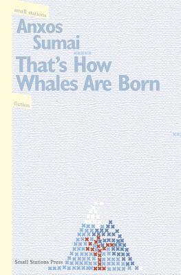 Anxos Sumai - That's How Whales Are Born, Häftad