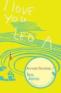 bokomslag I Love You Leo A. Arrivals Terminal...?