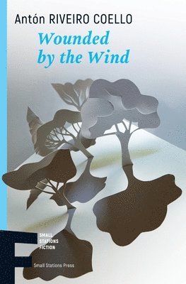 Antón Riveiro Coello - Wounded by the Wind, Häftad