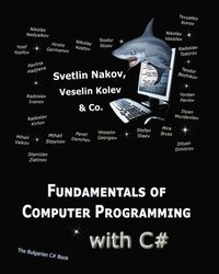bokomslag Fundamentals of Computer Programming with C#: Programming Principles, Object-Oriented Programming, Data Structures