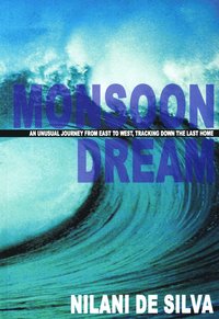 bokomslag Monsoon dream : [an unusual journey from east to west, tracking down the last home]