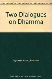 bokomslag Two Dialogues on Dhamma