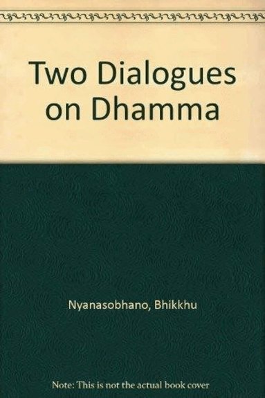Bhikkhu Nyanasobhano - Two Dialogues on Dhamma, Häftad