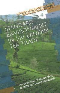 bokomslag Standard Environment in Sri Lankan Tea Trade: An Overview of Food Safety, Quality and Social Standards