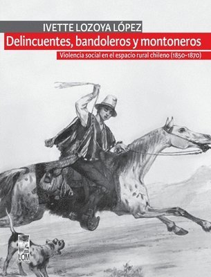 bokomslag Delincuentes, bandoleros y montoneros
