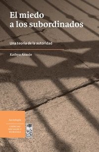 bokomslag miedo a los subordinados una teor a de la autoridad