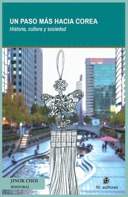 paso más hacia Corea. Historia, cultura y sociedad