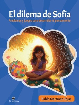 Pablo Martínez Rojas - dilema de Sofía. Problemas y juegos para desarrollar el pensamiento, Häftad