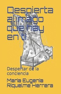 bokomslag Despierta al mago que hay en ti: Despertar de la conciencia