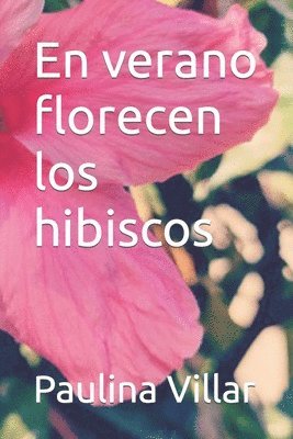 bokomslag verano florecen los hibiscos