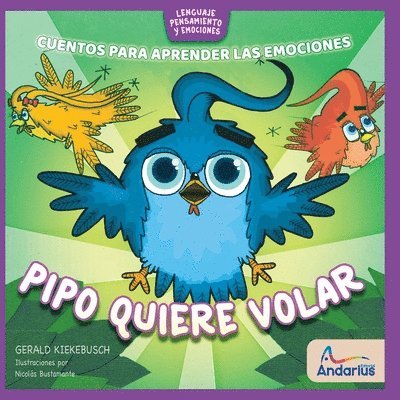 Pipo quiere volar: Un libro para aprender sobre el Miedo 1