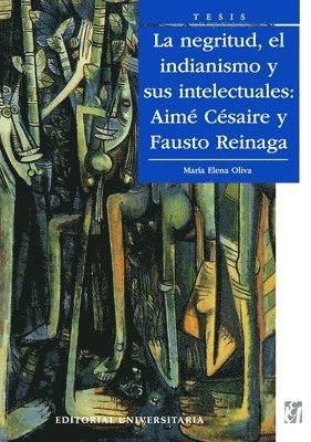 bokomslag Negritud, el indianismo y sus intelectuales