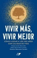 Felipe Larraín, Pedro Marín, Eduardo Valenzuela - Vivir más, Vivir mejor, Häftad