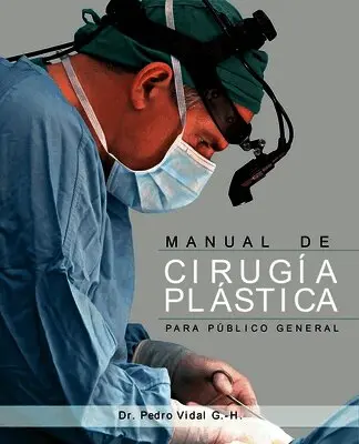 Pedro Vidal García-Huidobro - Manual de cirugía plástica para público general, Häftad. Tillgänglighet: Lägg i varukorg