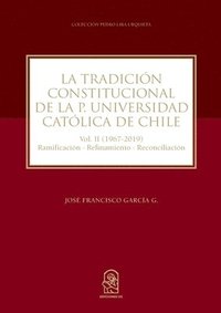 bokomslag La tradición constitucional de la Pontificia Universidad Católica de Chile