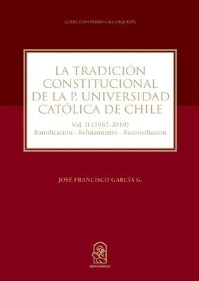 bokomslag La tradición constitucional de la Pontificia Universidad Católica de Chile