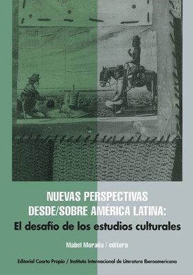 Nuevas perspectivas desde/sobre Amrica Latina: El desafo de los estudios culturales 1
