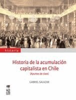 Gabriel Salazar - Historia de la acumulación capitalista en Chile, Häftad