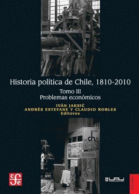 Iván Jaksic, Claudio Robles, Andrés Estefane - Historia política de Chile, 1810-2010. Tomo III, Häftad