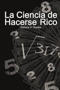 bokomslag La Ciencia de Hacerse Rico (The Science of Getting Rich)
