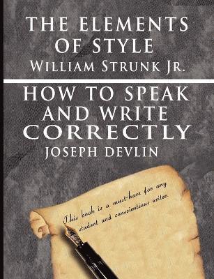 bokomslag The Elements of Style by William Strunk jr. & How To Speak And Write Correctly by Joseph Devlin - Special Edition