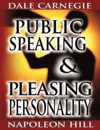 bokomslag Public Speaking by Dale Carnegie (the author of How to Win Friends & Influence People) & Pleasing Personality by Napoleon Hill (the author of Think and Grow Rich)