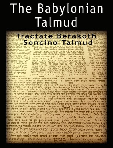 bokomslag The Babylonian Talmud: Tractate Berakoth, Soncino