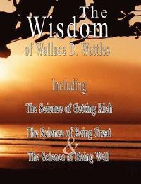 bokomslag The Wisdom of Wallace D. Wattles - Including