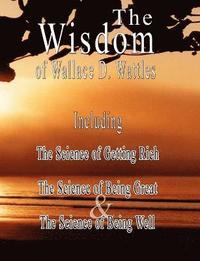 bokomslag Wisdom of Wallace D. Wattles - Including