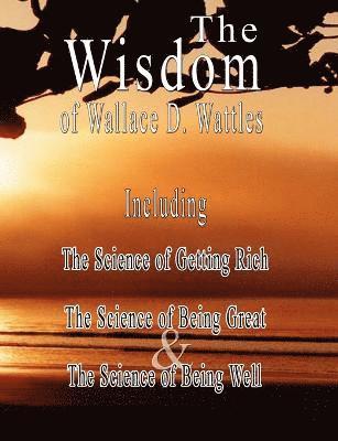 bokomslag Wisdom of Wallace D. Wattles - Including