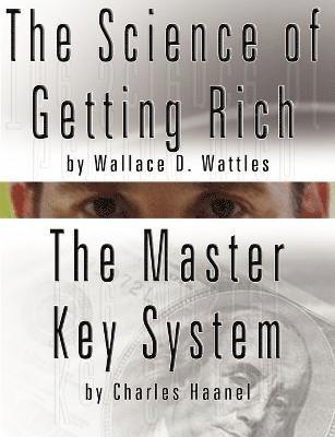 The Science of Getting Rich by Wallace D. Wattles AND The Master Key System by Charles Haanel 1