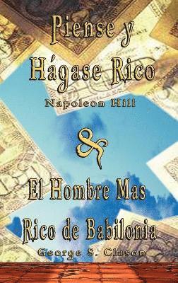 bokomslag Piense y Hagase Rico by Napoleon Hill & El Hombre Mas Rico de Babilonia by George S. Clason