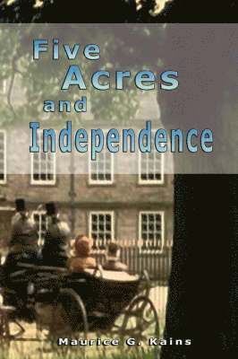 Maurice G Kains, Maurice G. Kains, G. Kains, Maurice - Five Acres and Independence, Häftad