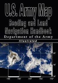 bokomslag U.S. Army Map Reading and Land Navigation Handbook - Illustrated (U.S. Army)