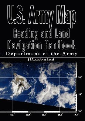 bokomslag U.S. Army Map Reading and Land Navigation Handbook - Illustrated (U.S. Army)