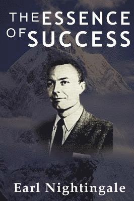 Earl Nightingale - Essence of Success, Inbunden