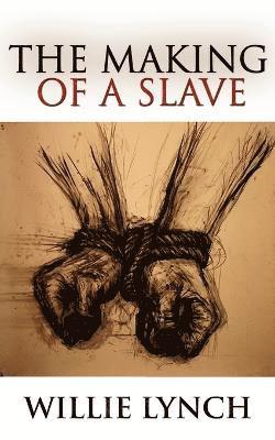 bokomslag Willie Lynch Letter and the Making of a Slave