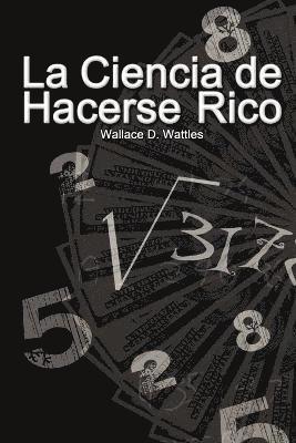 La Ciencia de Hacerse Rico / The Science of Getting Rich 1