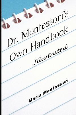 bokomslag Dr. Montessori's Own Handbook - Illustrated