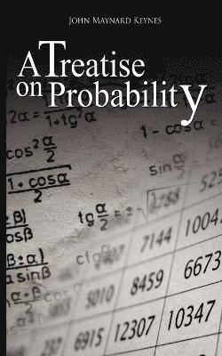 John Maynard Keynes - Treatise on Probability, Häftad