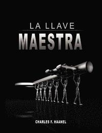 bokomslag La Llave Maestra / The Master Key System by Charles F. Haanel