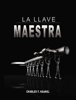 La Llave Maestra / The Master Key System by Charles F. Haanel 1