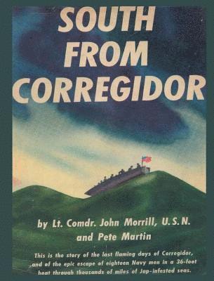 Lt Comdr John Morrill, Pete Martin, Lt. Comdr. John Morrill - South From Corregidor, Inbunden