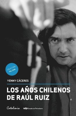 bokomslag años chilenos de Raúl Ruiz