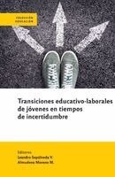 Leandro Sepúlveda, Almudena Moreno - Transiciones educativas de jóvenes en tiempos de incertidumbre, Häftad