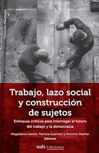bokomslag Trabajo, lazo social y construcción de sujetos