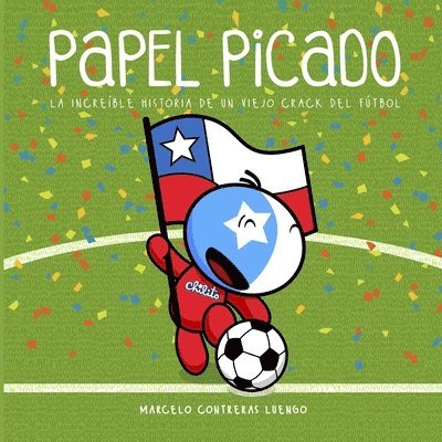 Papel Picado: La Increíble Historia de un Viejo Crack del Fútbol 1