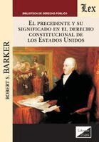 Robert S Barker - precedente y su significado en el derecho constitucional de los Estados Unidos, Häftad