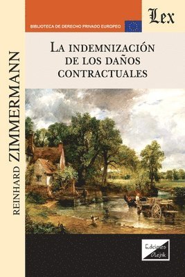 Reinhard Zimmermann, Reinhard ZIMMERMANN - Indemnización de Los Daños Contractuales, Häftad