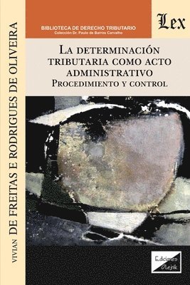 Vivian de Freitas Rodriguez de Oliveira, Vivian de Freitas RODRIGUEZ DE OLIVEIRA - Determinación Tributaria Como Acto Administrativo. Procedimiento Y Control, Häftad